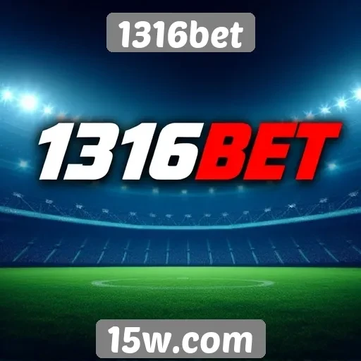 Apostas esportivas em alta no site 1316bet